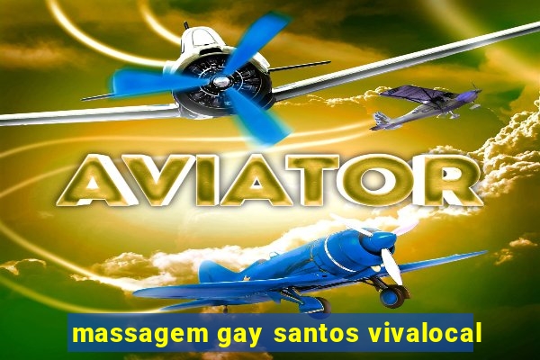 massagem gay santos vivalocal